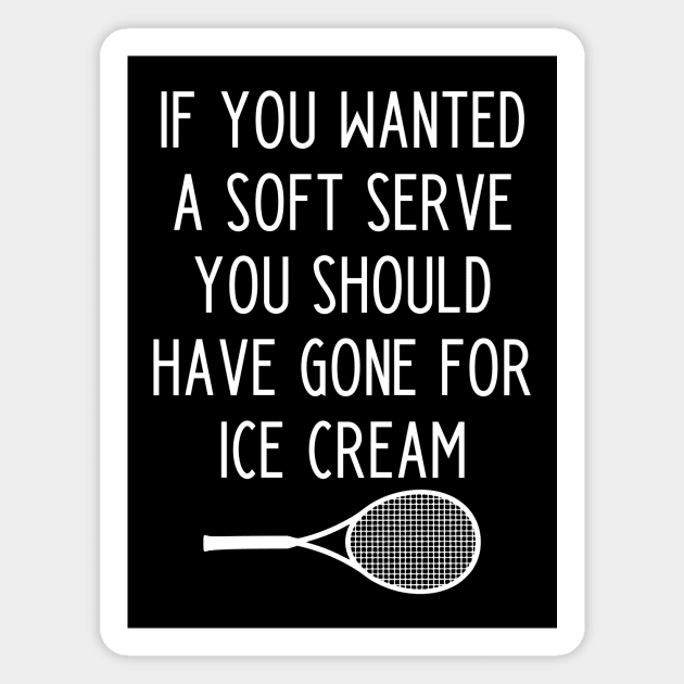 Funny Tennis Slogan Magnet by kapotka